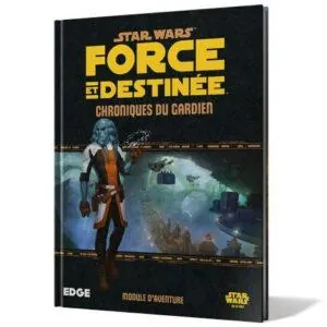 Star Wars Force et Destinée - Chroniques du Gardien