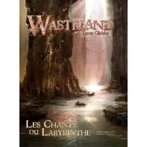 WASTELAND LES TERRES GÂCHÉES - CHANTS LABYRINTHE
