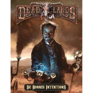 Deadlands Reloaded - De Bonnes Intentions