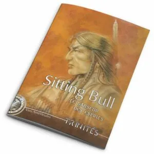 TRINITÉS - SITTING BULL LE DANSEUR DES ESPRITS