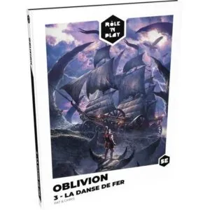 RÔLE'N PLAY - OBLIVION 3 - LA DANSE DE FER