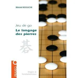 Le langage des pierres - Initiation au jeu de go