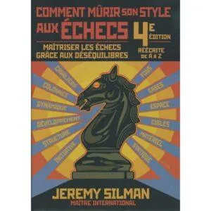 Silman COMMENT MÛRIR SON STYLE AUX ÉCHECS