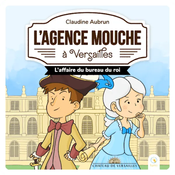 ALBUM AUDIO - ENQUETE L'AGENCE MOUCHE A VERSAILLES - L'AFFAIRE DU BUREAU DU ROI - LUNII