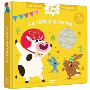 LIVRE GRAT'GRAT - HISTOIRE A GRATOUILLER - LA FETE A LA FERME - AUZOU