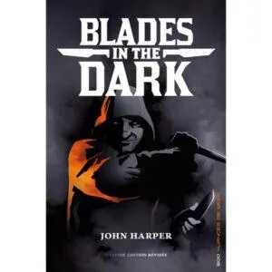 BLADES IN THE DARK - 2ÈME ÉDITION RÉVISÉE