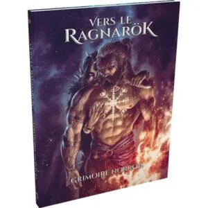 VERS LE RAGNARÖK - LE GRIMOIRE NORROIS