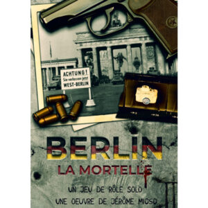 BERLIN LA MORTELLE – Jeu de Rôle Solo