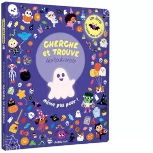 LIVRE CHERCHE ET TROUVE DES TOUT PETITS : MEME PAS PEUR - AUZOU