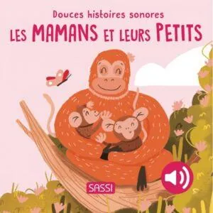 LIVRE SONORE DOUCES HISTOIRES MAMANS ET LEUR PETITS - SASSI