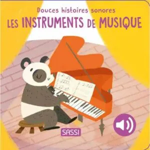 LIVRE SONORE DOUCES HISTOIRES LES INSTRUMENTS DE MUSIQUE - SASSI