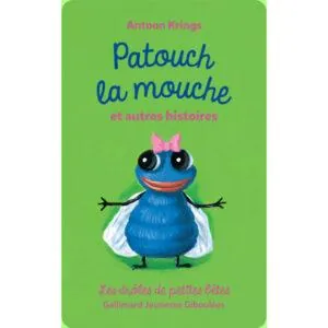 CARTE YOTO : DROLES DE PETITES BETES PATOUCH LA MOUCHE ET AUTRES HISTOIRES - 3/7 ANS