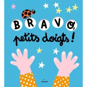 LIVRE BRAVO PETITS DOIGTS - MILAN