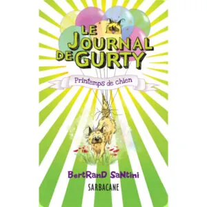 CARTE YOTO : LE JOURNAL DE GURTY UN PRINTEMPS DE CHIEN - 6/9 ANS
