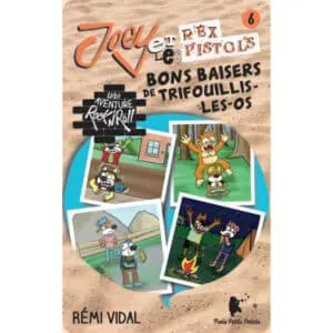 CARTE YOTO : JOEY ET LES REX PISTOLS - BONS BAISERS DE TRIFOUILLIS LES OS - 5/14 ANS