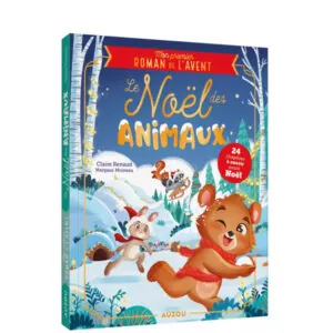 MON PREMIER ROMAN DE L'AVENT - LE NOEL DES ANIMAUX - AUZOU
