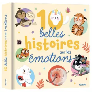 LIVRE 10 BELLES HISTOIRES SUR LES EMOTIONS - AUZOU