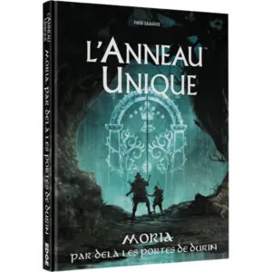 L’ANNEAU UNIQUE JDR - MORIA PAR-DELÀ LES PORTES DE DURIN