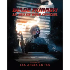 BLADE RUNNER - LES ANGES EN FEU