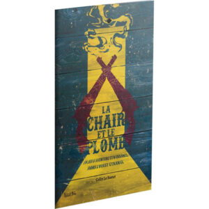 LA CHAIR ET LE PLOMB