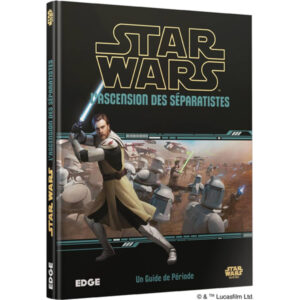 STAR WARS JDR - L’ASCENSION DES SÉPARATISTES