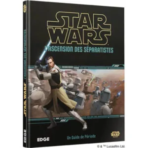 STAR WARS JDR - L’ASCENSION DES SÉPARATISTES