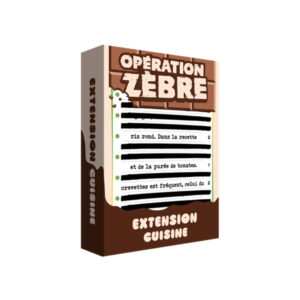 OPÉRATION ZÈBRE - CUISINE