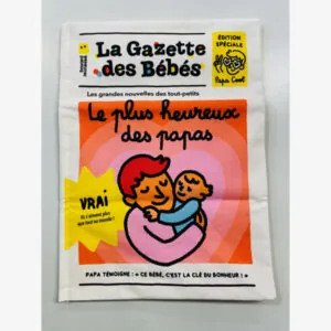 LA GAZETTE DES BEBES : LE PLUS HEUREUX DES PAPAS - BAYARD