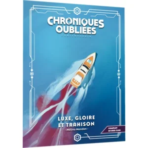 CHRONIQUES OUBLIÉES CONT. 2- LUXE, GLOIRE ET TRAHISON