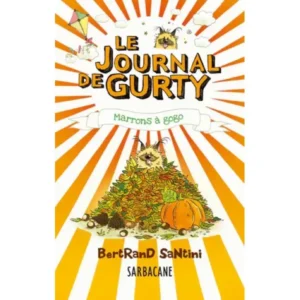 CARTE YOTO : LE JOURNAL DE GURTY MARRONS A GOGO - 6/9 ANS