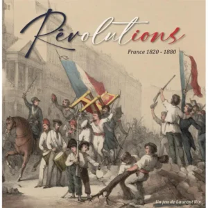 RÉVOLUTIONS - FRANCE 1820-1880