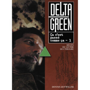 DELTA GREEN - ÇA S'EST PASSÉ COMME ÇA - #1